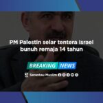 PM Palestin selar tentera Israel bunuh remaja 14 tahun