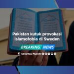 Pakistan kutuk provokasi Islamofobia di Sweden