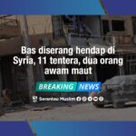 Bas diserang hendap di Syria, 11 tentera, dua orang awam maut