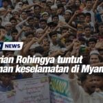 Pelarian Rohingya tuntut jaminan keselamatan di Myanmar