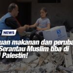 Bantuan makanan dan perubatan dari Serantau Muslim tiba di bumi Palestin!