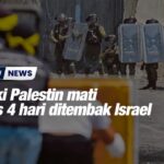 Lelaki Palestin mati lepas 4 hari ditembak Israel