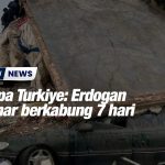 Gempa Turkiye: Erdogan isytihar berkabung 7 hari
