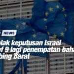 EU tolak keputusan Israel iktiraf 9 lagi penempatan baharu di Tebing Barat
