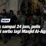 Tidak sampai 24 jam, polis Israel serbu lagi Masjid Al-Aqsa