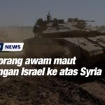 Dua orang awam maut serangan Israel ke atas Syria