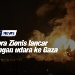 Tentera Zionis lancar serangan udara ke Gaza