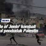 ‘Battle of Jenin’ kembali hantui penduduk Palestin