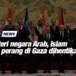 Menteri negara Arab, Islam gesa perang di Gaza dihentikan