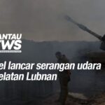 Israel lancar serangan udara di Selatan Lubnan