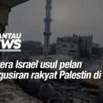 Tentera Israel usul pelan pengusiran rakyat Palestin di Gaza