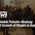 Penduduk Palestin dihalang solat tarawih di Masjid al-Aqsa
