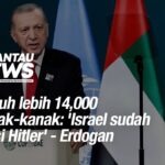 Bunuh lebih 14,000 kanak-kanak: 'Israel sudah atasi Hitler' - Erdogan