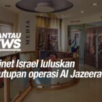 Kabinet Israel luluskan penutupan operasi Al Jazeera