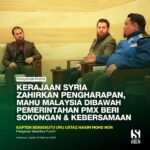 KERAJAAN SYRIA ZAHIRKAN PENGHARAPAN, MAHU MALAYSIA DIBAWAH PEMERINTAHAN PMX BERI SOKONGAN DAN KEBERSAMAAN